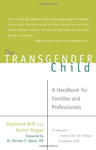 Transgender Child A Handbook for Families and Professionals  2008 9781573443180 Front Cover