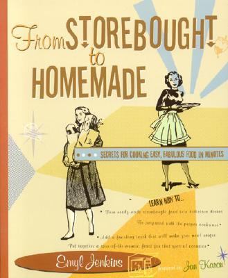 From Storebought to Homemade Secrets for Cooking Easy, Fabulous Food in Minutes N/A 9781589792180 Front Cover
