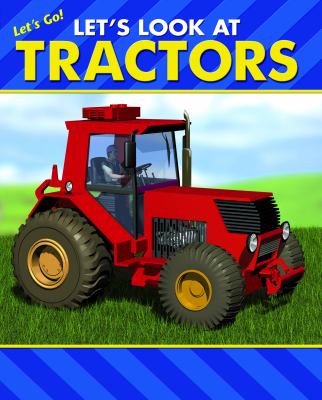 Let's Look at Tractors  2010 9781607544180 Front Cover