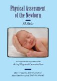 Physical Assessment of the Newborn A Comprehensive Approach to the Art of Physical Examination 5th 2009 9781887571180 Front Cover
