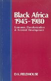 Black Africa, Nineteen Forty-Five to Nineteen Eighty : Economic Decolonization and Arrested Development N/A 9780043250181 Front Cover