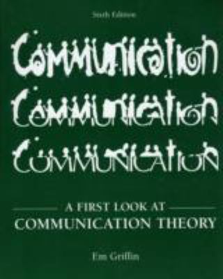 First Look at Communication Theory with Conversations  6th 2006 (Revised) 9780073215181 Front Cover