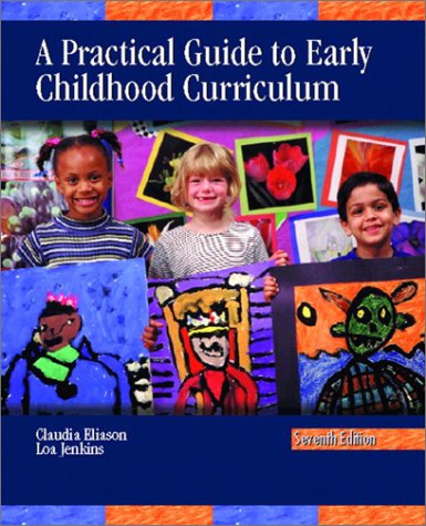 Practical Guide to Early Childhood Curriculum  7th 2003 (Revised) 9780130945181 Front Cover