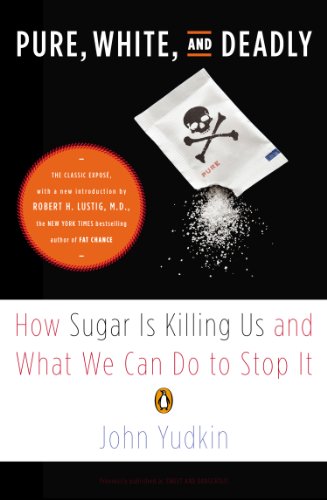 Pure, White, and Deadly How Sugar Is Killing Us and What We Can Do to Stop It  2013 9780143125181 Front Cover