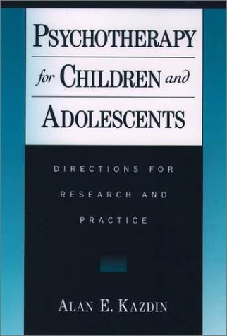 Psychotherapy for Children and Adolescents Directions for Research and Practice 2nd 2000 9780195126181 Front Cover