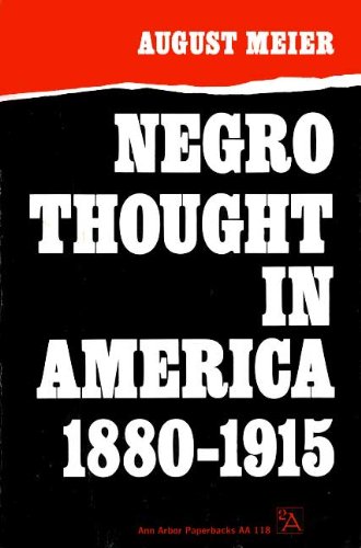 Negro Thought in America, 1880-1915 Racial Ideologies in the Age of Booker T. Washington  1963 9780472061181 Front Cover