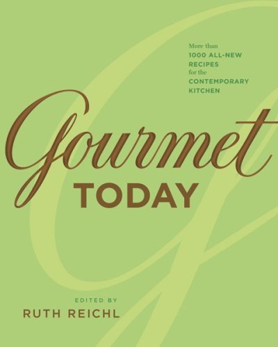 Gourmet Today More Than 1000 All-New Recipes for the Contemporary Kitchen  2009 9780618610181 Front Cover