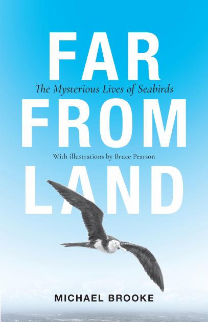 Far from Land The Mysterious Lives of Seabirds  2018 9780691174181 Front Cover