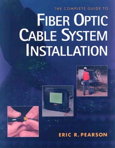 Complete Guide to Fiber Optic Cable Systems Installation  1st 1997 9780827373181 Front Cover