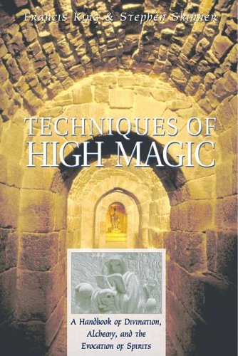 Techniques of High Magic A Handbook of Divination, Alchemy, and the Evocation of Spirits N/A 9780892818181 Front Cover