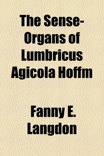 Sense-Organs of Lumbricus Agicola Hoffm  2010 9781154551181 Front Cover