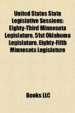 United States State Legislative Sessions Eighty-Third Minnesota Legislature, 51st Oklahoma Legislature, Eighty-Fifth Minnesota Legislature N/A 9781157646181 Front Cover