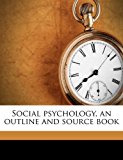 Social Psychology, an Outline and Source Book N/A 9781178366181 Front Cover