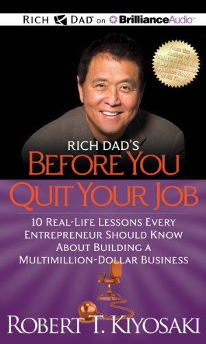 Rich Dad's Before You Quit Your Job: 10 Real-life Lessons Every Entrepreneur Should Know About Building a Million-dollar Business  2012 9781469202181 Front Cover