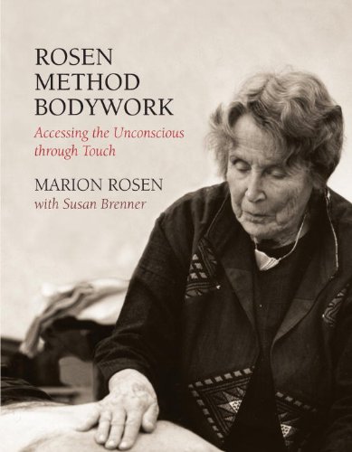 Rosen Method Bodywork Accessing the Unconscious Through Touch  2003 9781556434181 Front Cover