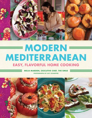Modern Mediterranean Easy, Colorful, Full-Flavored Home Cooking  2013 9781617690181 Front Cover