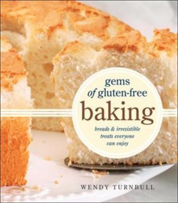 Gems of Gluten-Free Baking Breads and Irresistible Treats Everyone Can Enjoy 2nd 2010 9781770500181 Front Cover