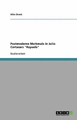 Postmoderne Merkmale in Julio Cortazars 'Rayuela'  N/A 9783640384181 Front Cover
