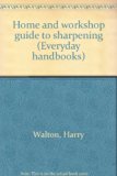 Home and Workshop Guide to Sharpening  1974 (Reprint) 9780064634182 Front Cover