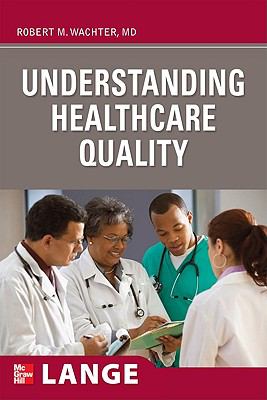 Understanding Healthcare Quality   2016 9780071621182 Front Cover