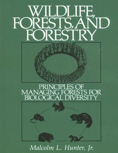 Wildlife, Forests and Forestry Principles of Managing Forests for Biological Diversity  1990 9780131136182 Front Cover