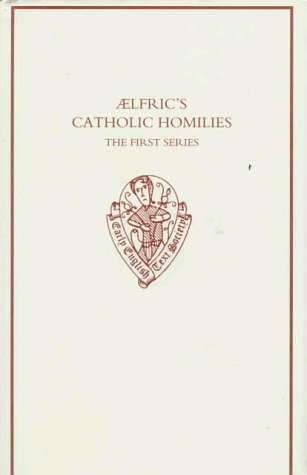 Aelfric's Catholic Homilies The First Series: Text  1997 9780197224182 Front Cover