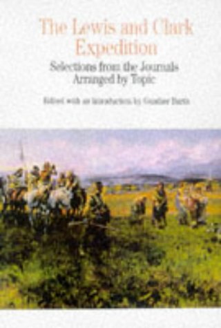 Lewis and Clark Expedition Selections from the Journals, Arranged by Topic  1998 9780312111182 Front Cover