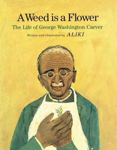 Weed Is a Flower The Life of George Washington Carver N/A 9780671661182 Front Cover