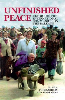 Unfinished Peace Report of the International Commission on the Balkans  1996 9780870031182 Front Cover