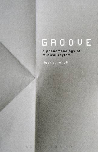 Groove A Phenomenology of Rhythmic Nuance  2014 9781441104182 Front Cover