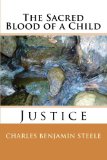 Sacred Blood of a Child Justice N/A 9781451554182 Front Cover