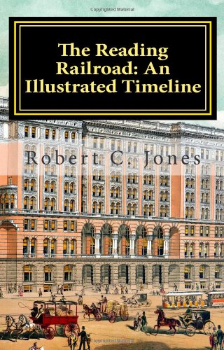 Reading Railroad: an Illustrated Timeline  N/A 9781466222182 Front Cover