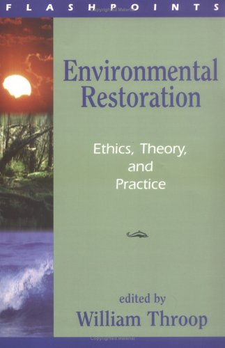 Environmental Restoration Ethics, Theory, and Practice  2000 9781573928182 Front Cover