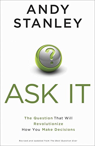 Ask It The Question That Will Revolutionize How You Make Decisions  2014 9781601427182 Front Cover