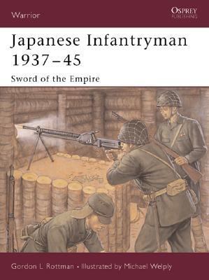 Japanese Infantryman 1937-45 Sword of the Empire  2005 9781841768182 Front Cover