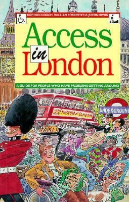 Access in London A Guide for Those Who Have Problems Getting Around 2nd 1996 9781899163182 Front Cover