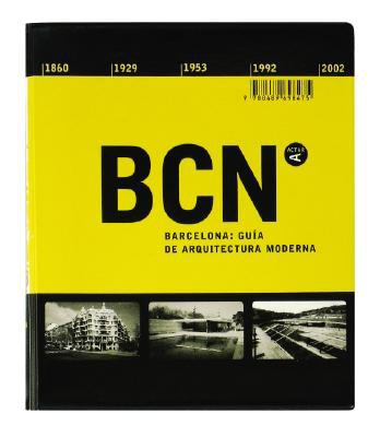 Architecture Guide to Barcelona (Spanish Ed. ) 1860-2012  2008 9788496954182 Front Cover
