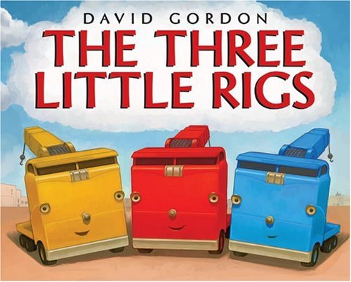 Three Little Rigs   2005 9780060581183 Front Cover