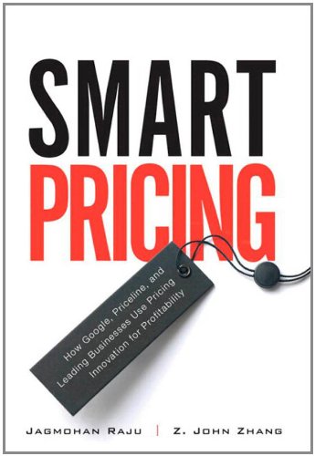 Smart Pricing How Google, Priceline, and Leading Businesses Use Pricing Innovation for Profitability  2010 9780131494183 Front Cover