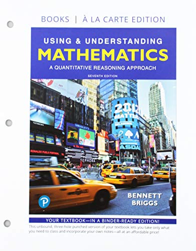 Using and Understanding Mathematics A Quantitative Reasoning Approach, Books a la Carte Edition Plus Mylab Math with Integrated Review -- Access Card Package 7th 2019 9780135256183 Front Cover
