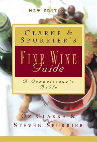 Clarke and Spurrier's Fine Wine Guide   2001 (Revised) 9780151009183 Front Cover