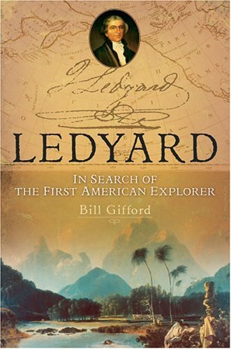 Ledyard In Search of the First American Explorer  2007 9780151012183 Front Cover