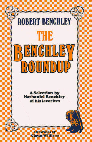 Benchley Roundup A Selection by Nathaniel Benchley of His Favorites  1983 9780226042183 Front Cover