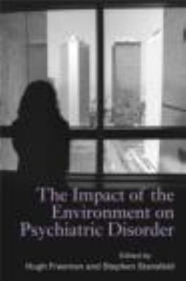 Impact of the Environment on Psychiatric Disorder   2008 9780415116183 Front Cover