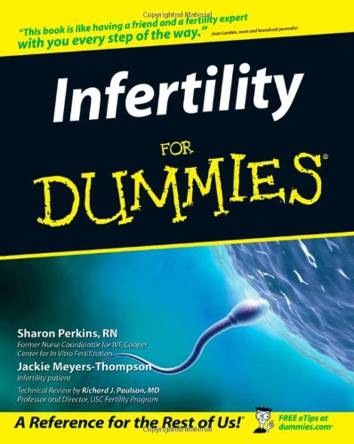 Infertility for Dummies  2nd 2007 (Revised) 9780470115183 Front Cover