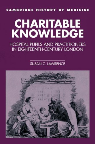 Charitable Knowledge Hospital Pupils and Practitioners in Eighteenth-Century London  2002 9780521525183 Front Cover