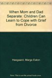 When Mom and Dad Separate Children Can Learn to Cope with Grief from Divorce N/A 9780613778183 Front Cover