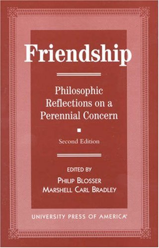 Friendship Philosophical Reflections on a Perennial Concern 2nd 1997 (Revised) 9780761808183 Front Cover