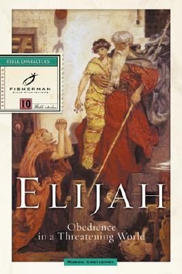 Elijah Obedience in a Threatening World Revised  9780877882183 Front Cover