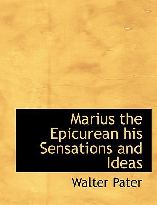 Marius the Epicurean His Sensations and Ideas N/A 9781116685183 Front Cover